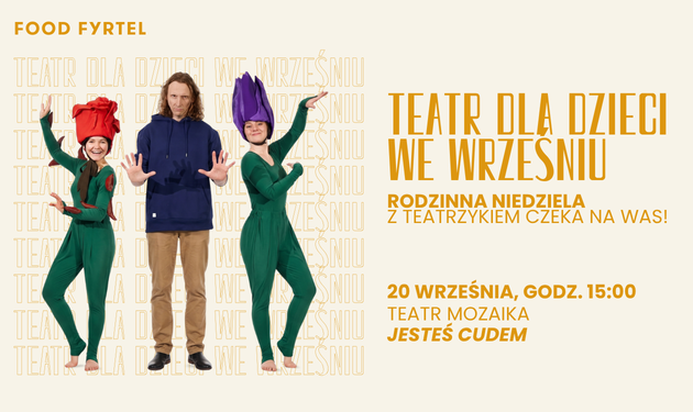 teatr dla dzieci – TEATR MOZAIKA –„Jesteś cudem”