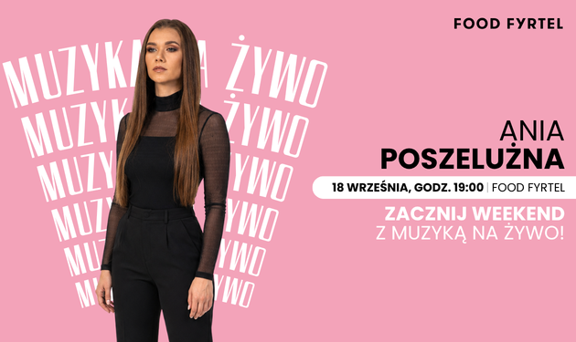 Muzyka live – Ania Poszelużna